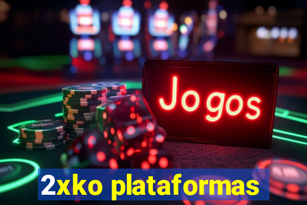 2xko plataformas